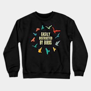 Easily Distructed By Birds - Retro Vintage Bird Watching Birding Bird lover Birdwatcher Gift Crewneck Sweatshirt